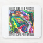 JUST A BABE IN THE WOODS ABSTRACT PAINTING MOUSE PADS