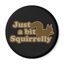 Just a bit Squirrely Fridge Magnets