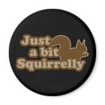 Just a bit Squirrely Fridge Magnets