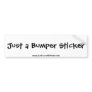 Just a Bumper Sticker