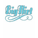 Just A Girl Series Big Flirt t-shirts