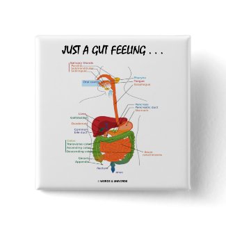 Just A Gut Feeling... (Digestive System Humor) button