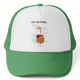 Just A Gut Feeling... (Digestive System Humor) hat