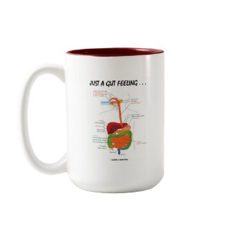 Just A Gut Feeling... (Digestive System Humor) mug