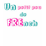 Just a little bit of French T-shirt