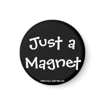 Just a Magnet