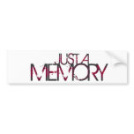 Just A Memory Bumper Sticker
