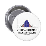 Just A Normal Statistician (Bell Curve Humor) Buttons