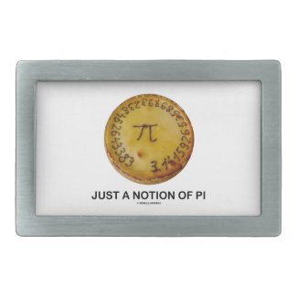 Just A Notion Of Pi (Pi On A Pie) Belt Buckles
