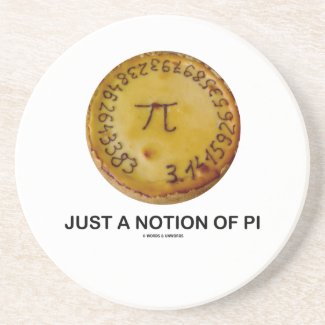 Just A Notion Of Pi (Pi On A Pie) Coaster
