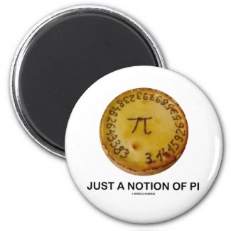 Just A Notion Of Pi (Pi On A Pie) Magnet