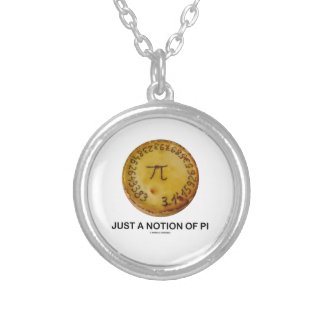 Just A Notion Of Pi (Pi On A Pie) Necklace