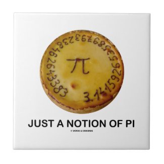 Just A Notion Of Pi (Pi On A Pie) Tile