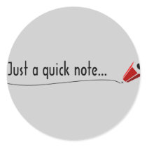 "Just a quick note..." stickers