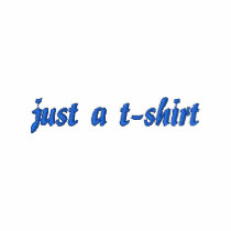just a t-shirt embroidered shirts