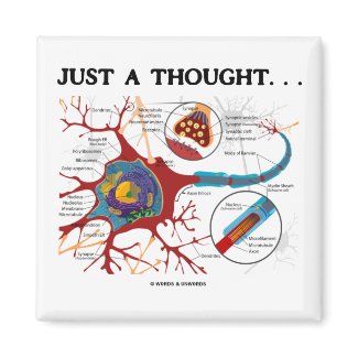 Just A Thought... (Neuron / Synapse) magnet