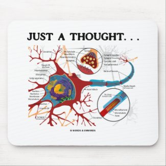 Just A Thought... (Neuron / Synapse) mousepad
