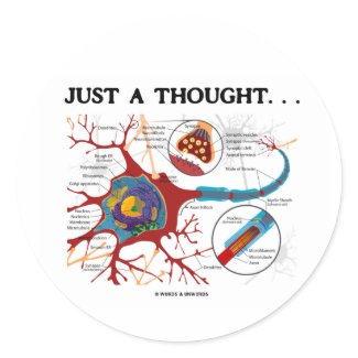 Just A Thought... (Neuron / Synapse) sticker
