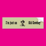 Just An Old Cowboy Bumper Sticker