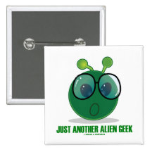 Just Another Alien Geek (Green Alien Expression) Button