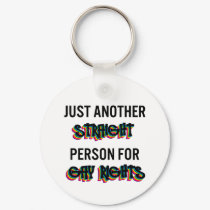 Just Another Straight Person For Gay Rights keychains