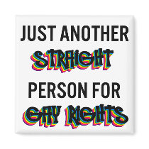 Just Another Straight Person For Gay Rights magnets by MishMoshTees Just Another Straight Person For Gay Rights magnets