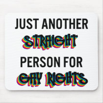 Just Another Straight Person For Gay Rights mousepads