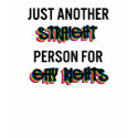 Just Another Straight Person For Gay Rights t-shirts by MishMoshTees Just Another Straight Person For Gay Rights t-shirts