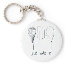 Just Bake It Keychain
