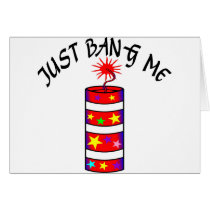 Just Bang Me Firecracker Greeting Cards