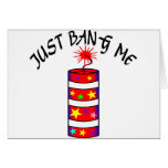 Just Bang Me Firecracker cards