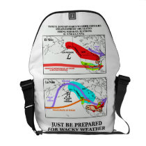 Just Be Prepared For Wacky Weather El Niño/La Niña Messenger Bag