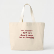 Just Because I Don't Care Bag