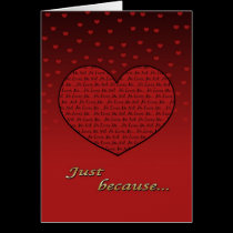 Just Because I love you / Valentine's greetings cards