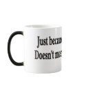 JUST BECAUSE mugs
