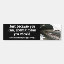 Just because you can, Egg laying hens Bumper Stickers