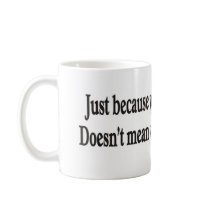 JUST BECAUSE YOU LOOK GOOD NOW mugs by burntright JUST BECAUSE YOU LOOK GOOD NOW mugs