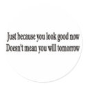 JUST BECAUSE YOU LOOK GOOD sticker by burntright JUST BECAUSE YOU LOOK GOOD sticker