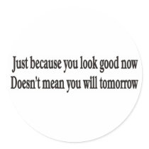JUST BECAUSE YOU LOOK GOOD sticker by burntright JUST BECAUSE YOU LOOK GOOD sticker