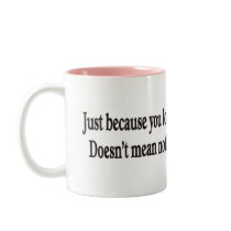 Just because you look good with nothing on mugs