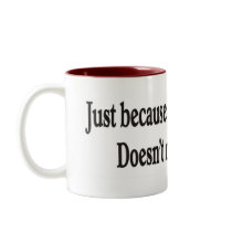 Just because you look straight mugs by burntright Just because you look straight mugs