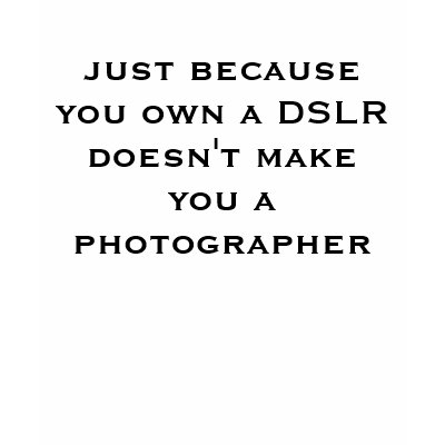 just because you own a DSLR doesn't make you a ... Tanktop by lubvianka