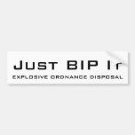 Just BIP It Bumper Sticker