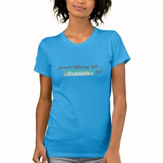 Just Blog It Women's T-Shirt