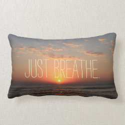 Just Breathe Quote Throw Pillow