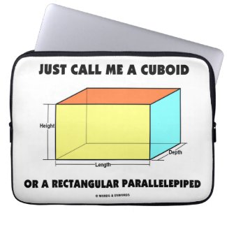 Just Call Me A Cuboid Rectangular Parallelepiped Computer Sleeves