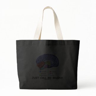 Just Call Me Brainy (Anatomical Brain Attitude) bag