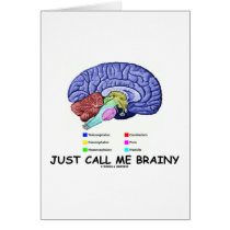 Just Call Me Brainy (Anatomical Brain Attitude) Greeting Cards