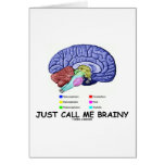 Just Call Me Brainy (Anatomical Brain Attitude) Greeting Cards