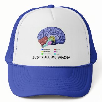 Just Call Me Brainy (Anatomical Brain Attitude) hat